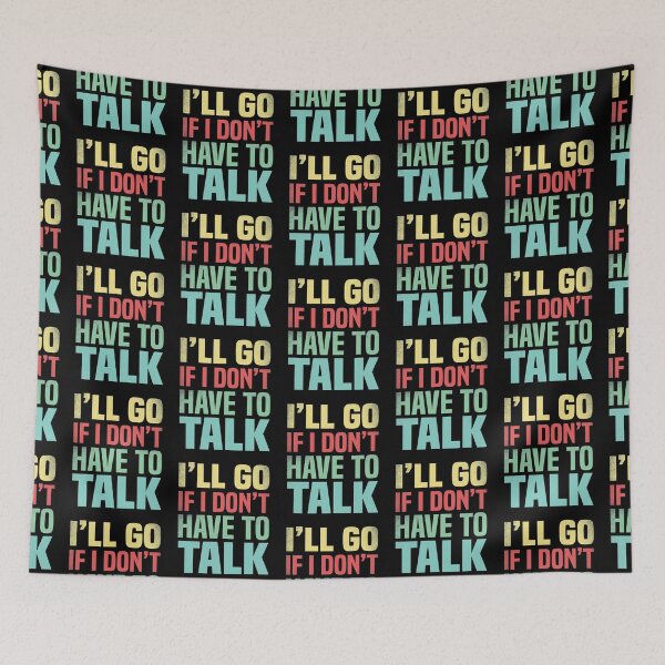 Item preview, Funny Family gatherings design, I'll go if I don't have to talk  designed and sold by foramelie.