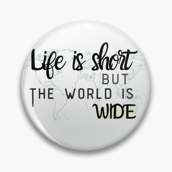 Item preview,  Life is short but the world is wide designed and sold by SpicyCherrys.