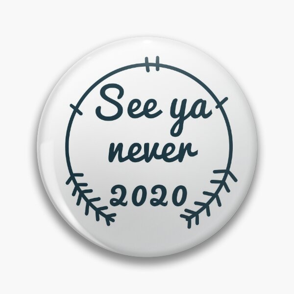 Item preview, See ya never 2020 designed and sold by CricketDoodles.