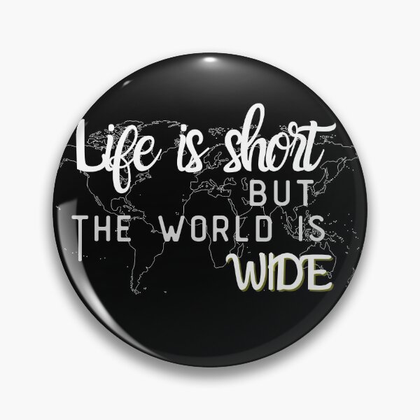 Item preview,  Life is short but the world is wide designed and sold by SpicyCherrys.