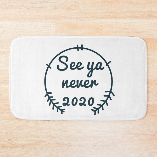 Item preview, See ya never 2020 designed and sold by CricketDoodles.