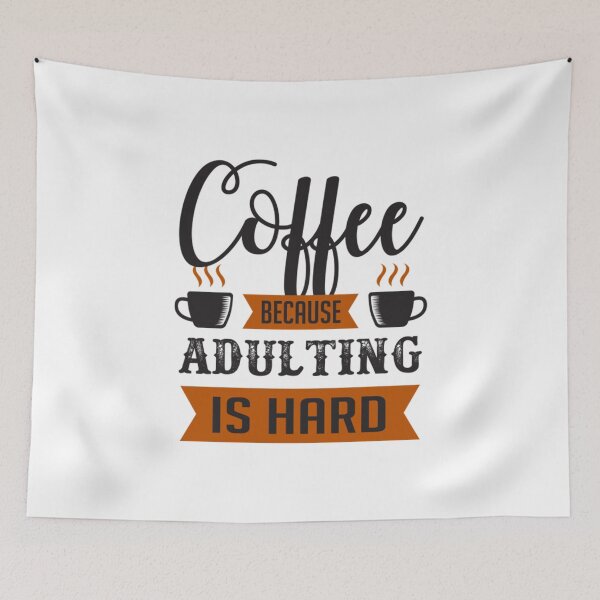 Artikelvorschau, Kaffee, weil Erwachsenwerden schwer ist Kaffeesprüche entworfen und verkauft von Deborahcluysen.