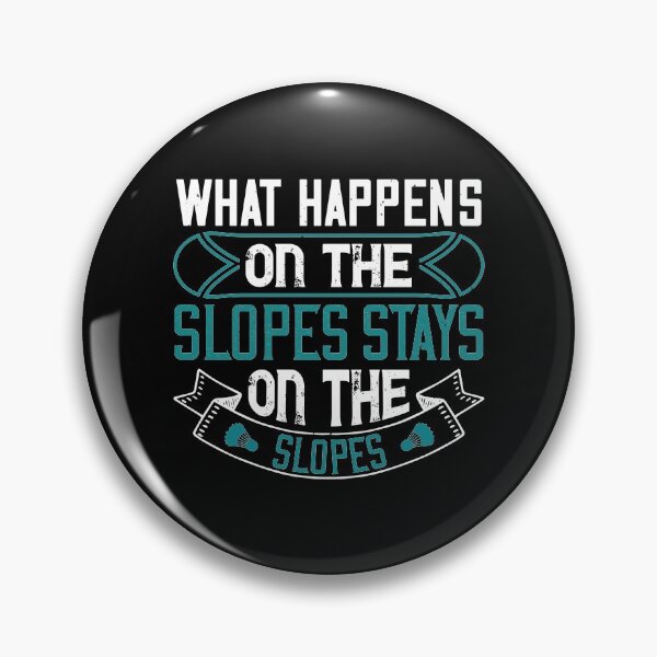 Item preview, What Happens On The Slopes Stays On The Slopes designed and sold by GoodVibeDesign.