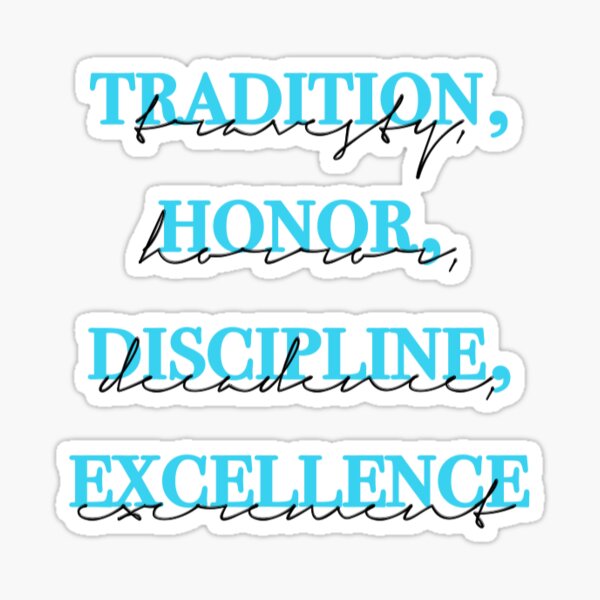 "Tradition, honor, discipline, excellence // Dead Poets Society Pillars