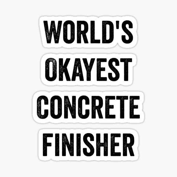 Concrete Finisher Stickers Redbubble