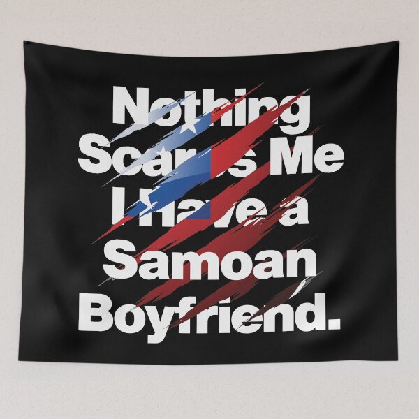Item preview, Nothing Scares Me I Have a Samoan Boyfriend Samoa designed and sold by elhefe.