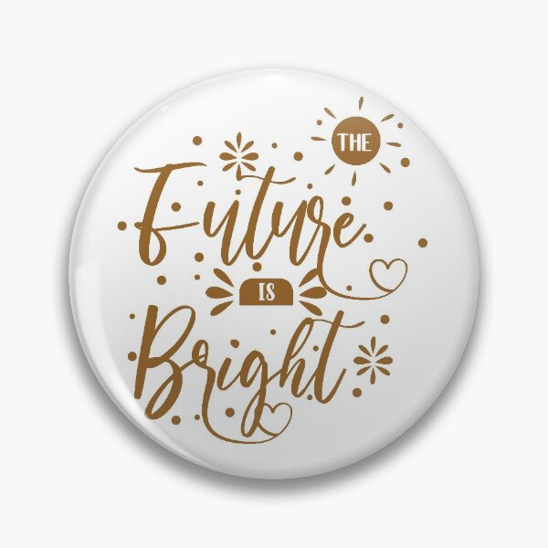 Item preview, The future is bright designed and sold by AnisosPteron.