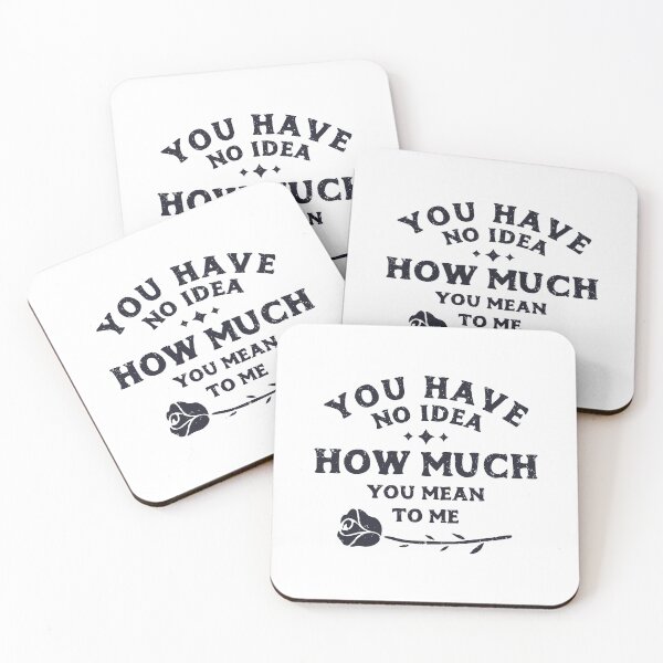 Item preview, You Have No Idea How Much You Mean To Me designed and sold by sundayshapes.