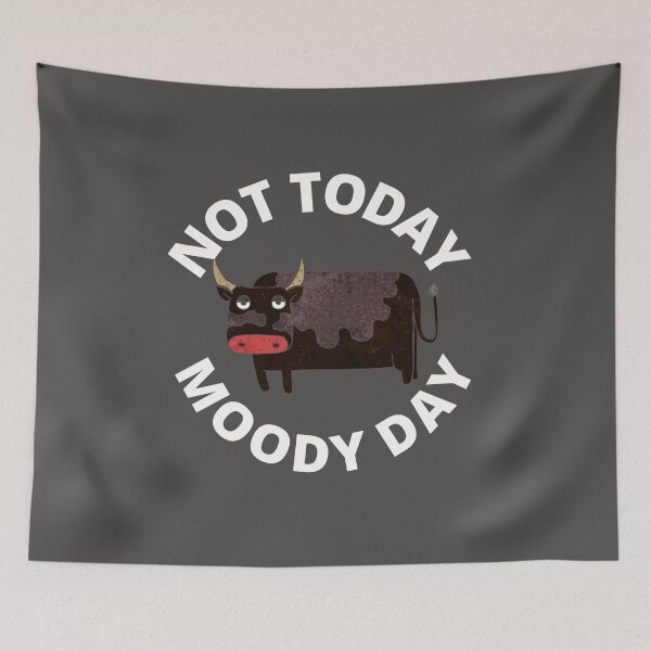 Item preview, Moody Cow - Not Today Moody Day designed and sold by MonsaviFashion.