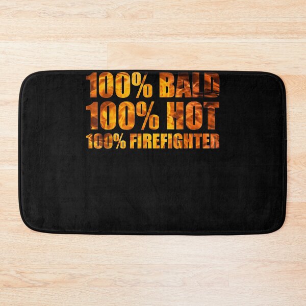 Item preview, 100% Bald 100% Hot 100% Fireman designed and sold by TheBloom98.