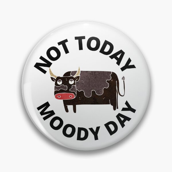 Item preview, Moody Cow - Not Today Moody Day designed and sold by MonsaviFashion.