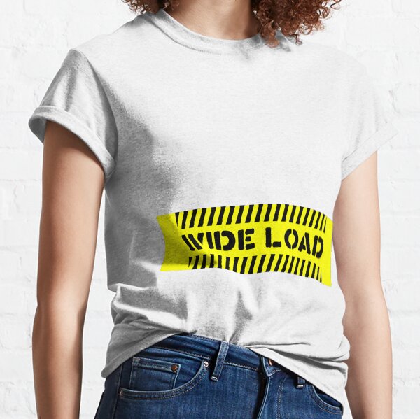 Wide Load Classic T-Shirt