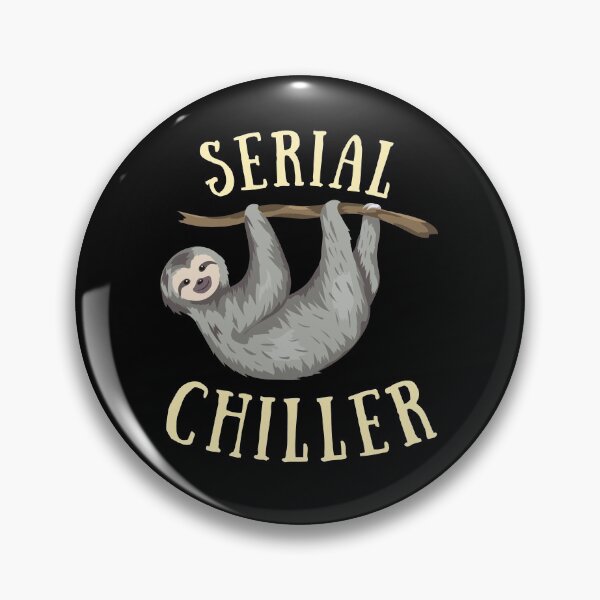 Item preview, Serial chiller funny and cute lazy and sleepy sloth gift designed and sold by HaychGee.