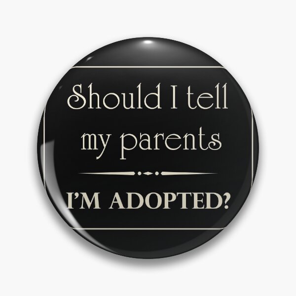 Item preview, Should I tell my parents I'm adopted? designed and sold by Gold Wings Tees.