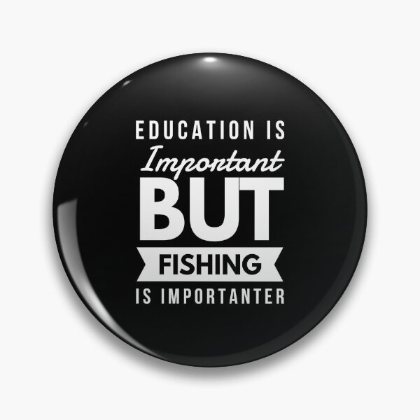 Item preview, Education Is Important But Fishing Is Importanter designed and sold by Letters-Art.