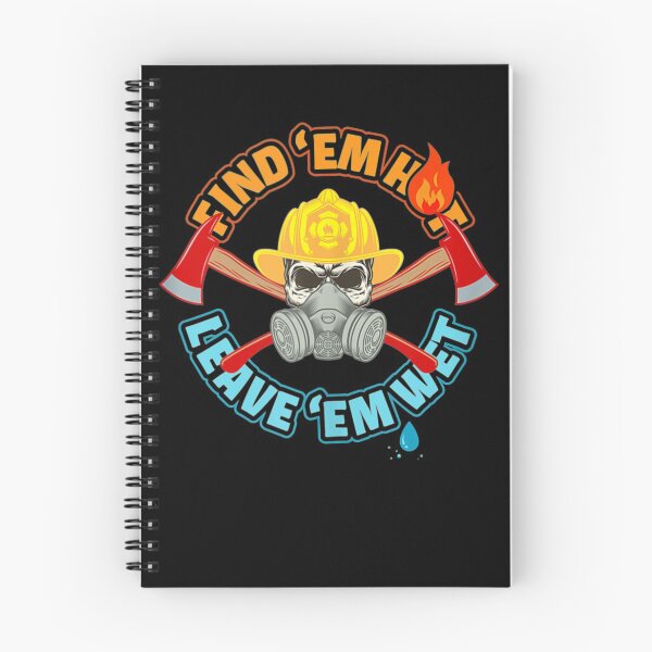 Item preview, Find 'em Hot Leave 'em Wet - Funny Firefighter designed and sold by TheBloom98.