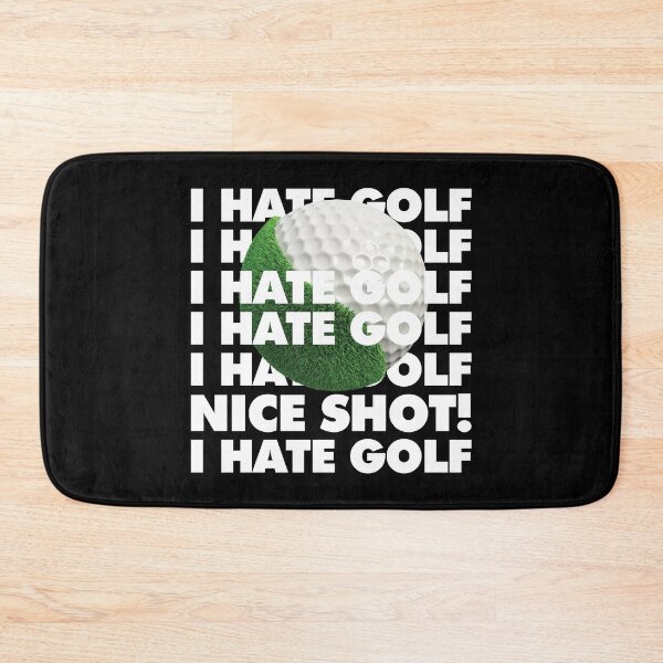 Item preview, I hate golf, nice shot, I hate golf Funny Golfer saying Quote designed and sold by elhefe.