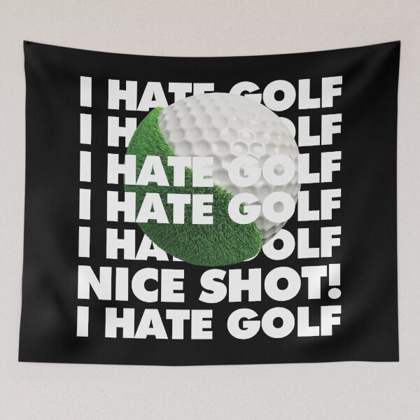 Item preview, I hate golf, nice shot, I hate golf Funny Golfer saying Quote designed and sold by elhefe.
