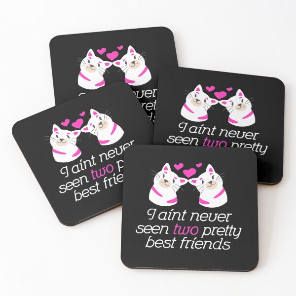 Item preview, I Ain't Never Seen Two Pretty Best Friends designed and sold by SpicerPatty.