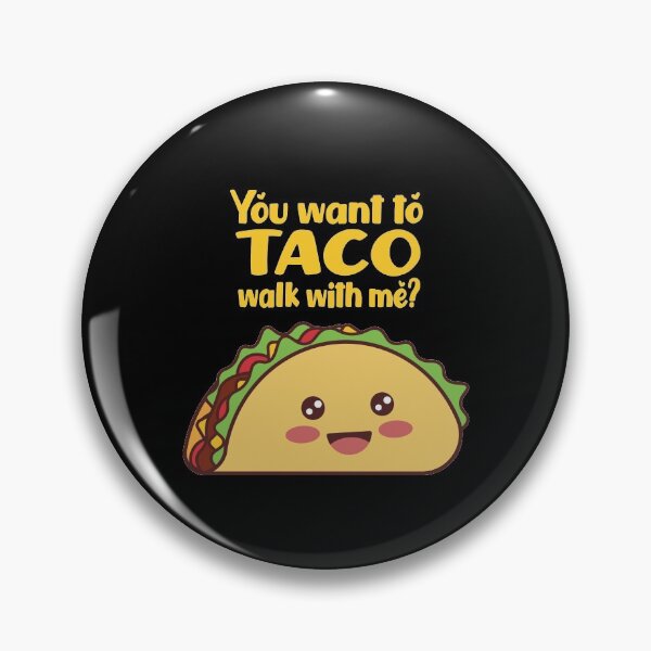 Item preview, You Want To Taco Walk With Me? designed and sold by pintsandquarts.