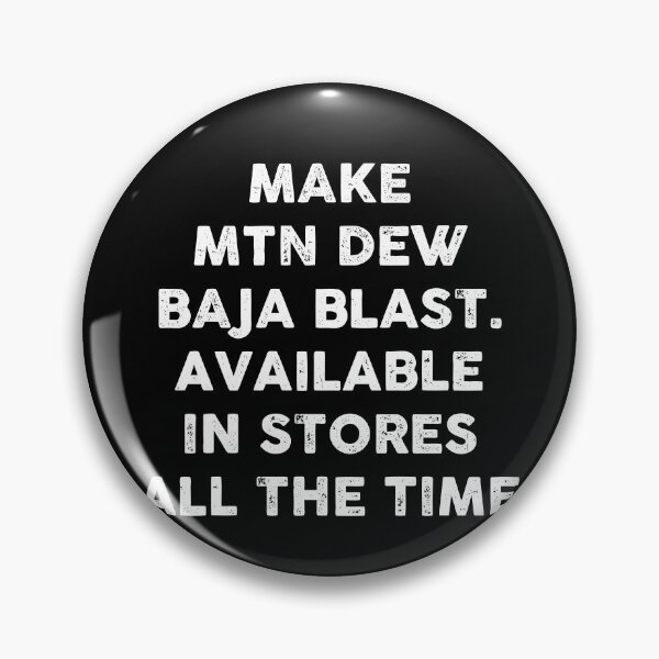 Item preview, Make Mtn Dew baja blast available in stores all the time designed and sold by GoldenDov.