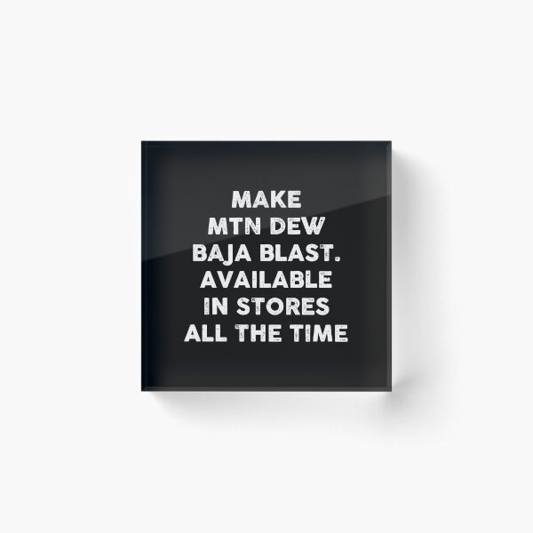 Item preview, Make Mtn Dew baja blast available in stores all the time designed and sold by GoldenDov.