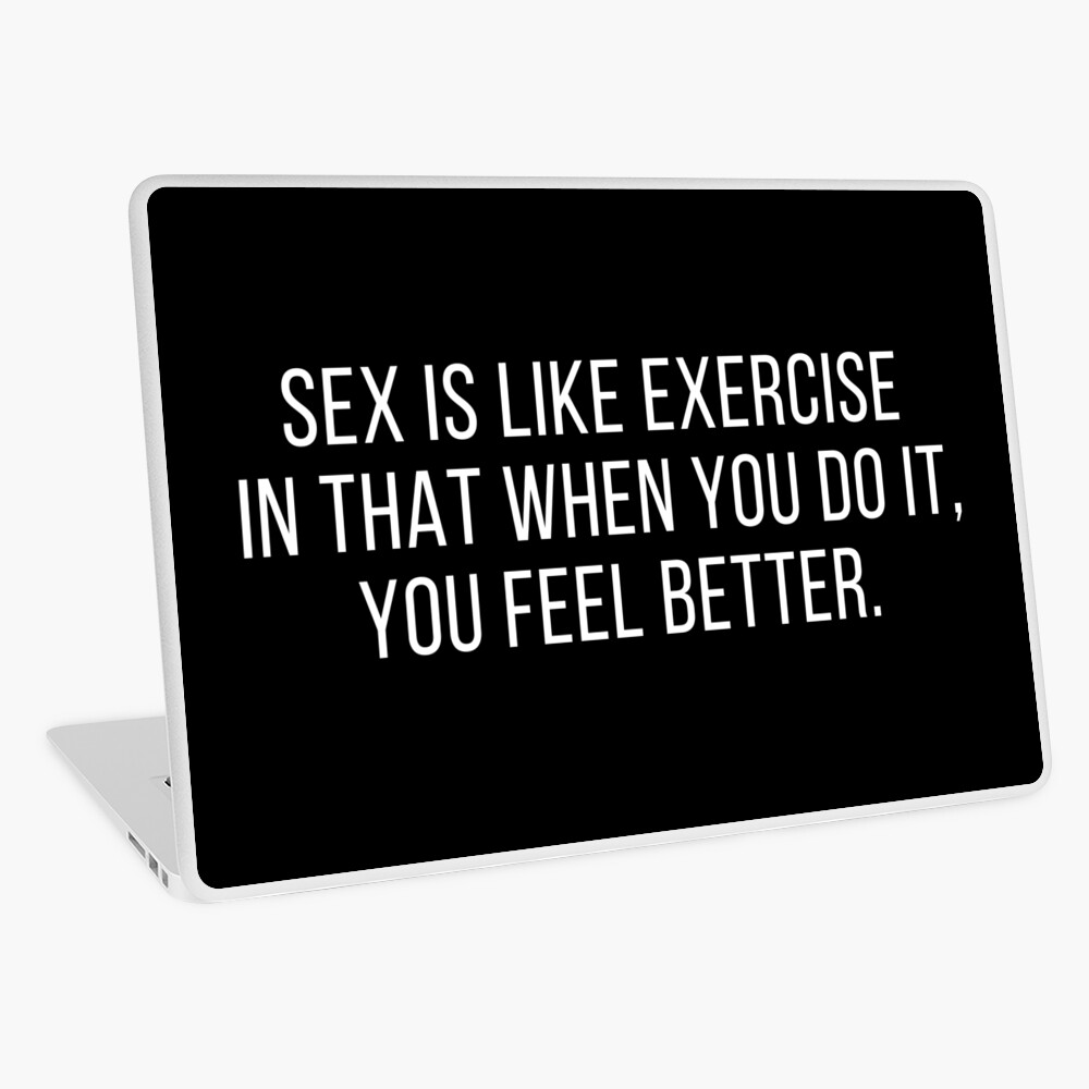 Sex is like exercise