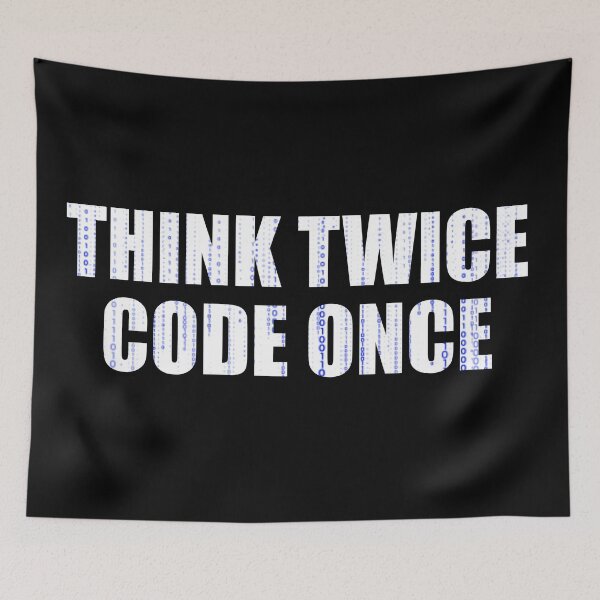 Item preview, Think Twice Code Once -Always better think twice blue designed and sold by emm-j.