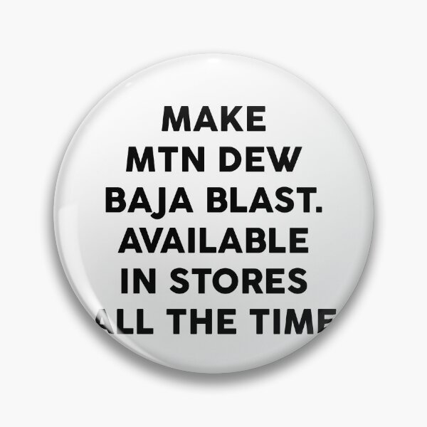 Item preview, Make Mtn Dew baja blast available in stores all the time designed and sold by GoldenDov.