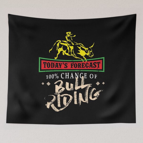 Artikelvorschau, Die heutige Prognose 100% Chance auf Bullenreiten - Rodeo entworfen und verkauft von Gold Wings Tees.