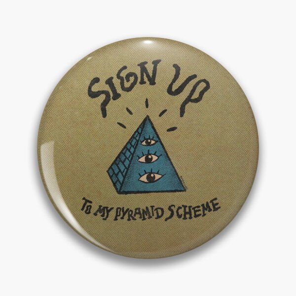 Item preview, Sign Up To My Pyramid Scheme designed and sold by A Lower Class.
