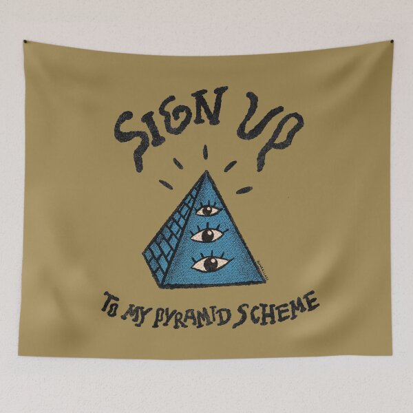 Item preview, Sign Up To My Pyramid Scheme designed and sold by A Lower Class.