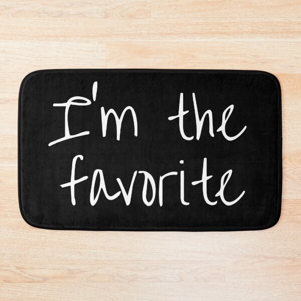 Item preview, I'm the favorite. Text only design. White script text. designed and sold by JellyBeenzz.