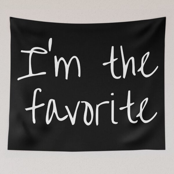 Item preview, I'm the favorite. Text only design. White script text. designed and sold by JellyBeenzz.
