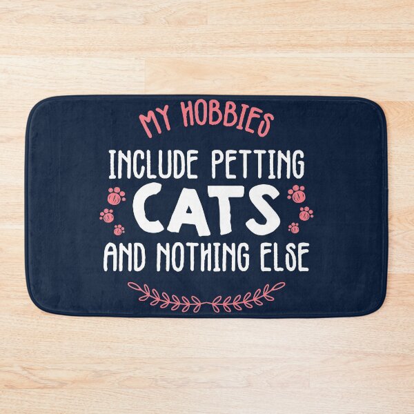Item preview, My hobbies include petting cats & nothing else - My hobbies include petting cats and nothing else - Funny cat lover gift designed and sold by nananinanana.