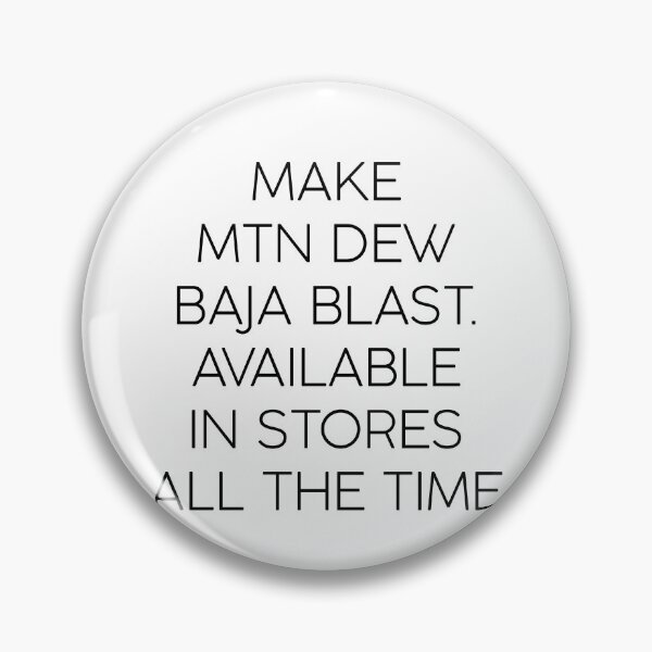 Item preview, Make Mtn Dew baja blast available in stores all the time designed and sold by GoldenDov.