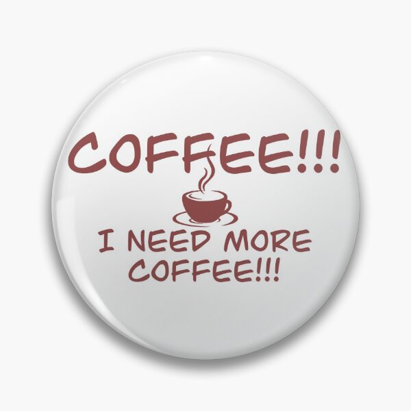 Item preview, Coffee I Need More Coffee designed and sold by redaction.