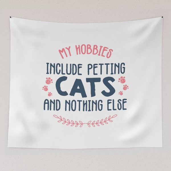 Item preview, My hobbies include petting cats & nothing else - My hobbies include petting cats and nothing else - Funny cat lover gift designed and sold by nananinanana.