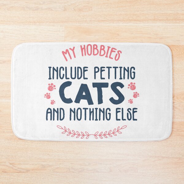 Item preview, My hobbies include petting cats & nothing else - My hobbies include petting cats and nothing else - Funny cat lover gift designed and sold by nananinanana.