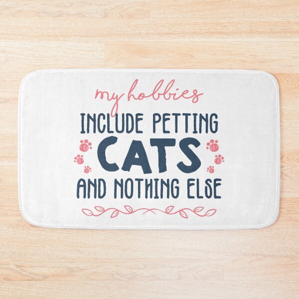 Item preview, My hobbies include petting cats & nothing else - My hobbies include petting cats and nothing else - Funny cat lover gift designed and sold by nananinanana.