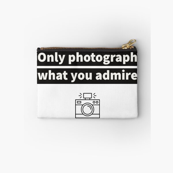 Item preview, ONLY PHOTOGRAPH WHAT YOU ADMIRE  designed and sold by zombiesmasher.