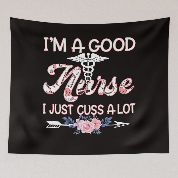 Item preview, I'm A Good Nurse I Just Cuss A Lot designed and sold by RessieSmitham.