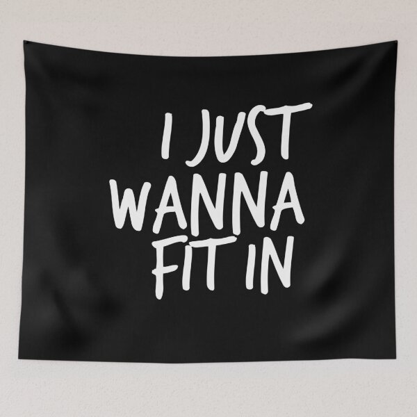 Item preview, I Just Wanna Fit In  designed and sold by Worranarin.