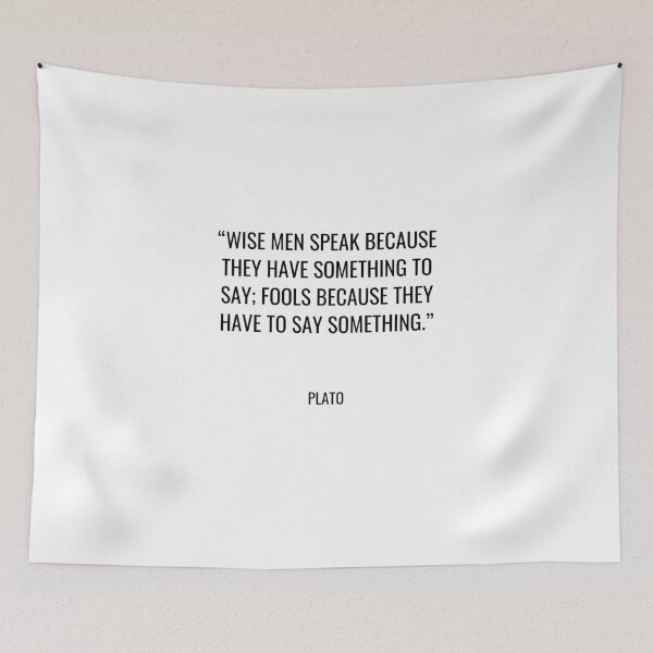 Item preview, Plato - Wise men speak because they have something to say; fools because they have to say something. designed and sold by SocraticQuotes.