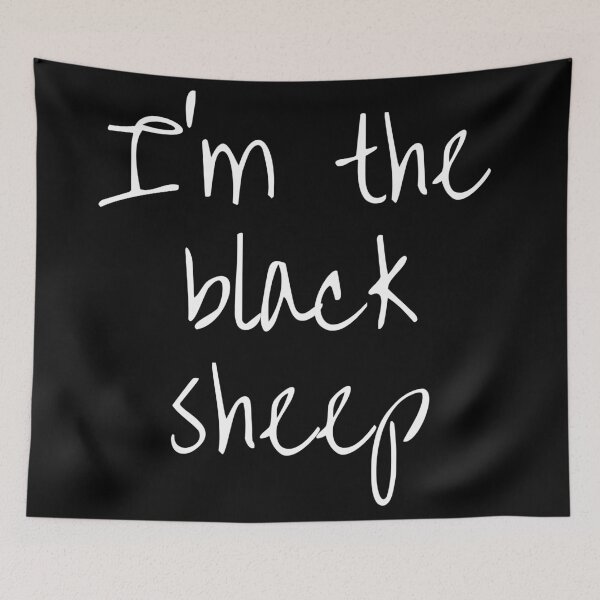 Item preview, I'm the black sheep. Text only design. White script text. designed and sold by JellyBeenzz.