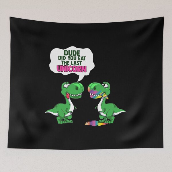 Item preview, Funny Dude Did You Eat The Last Unicorn? Dinosaur designed and sold by perfectpresents.