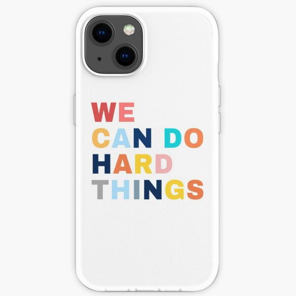  We can do hard things iPhone Soft Case