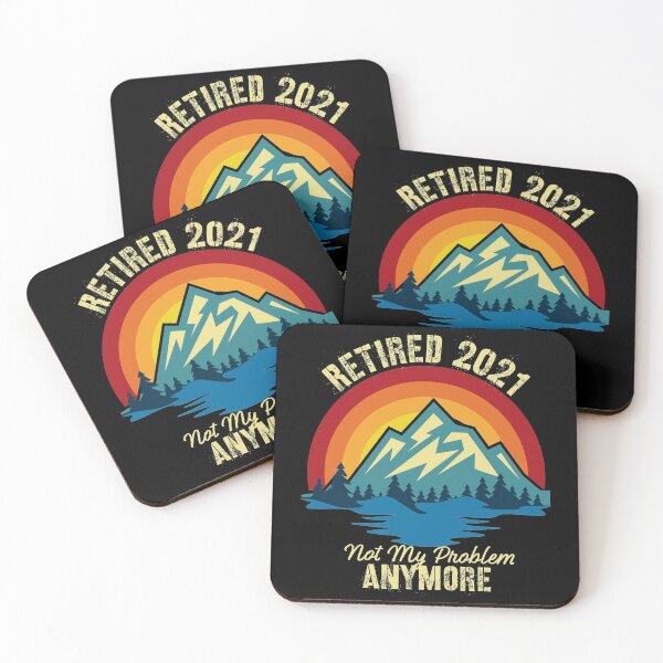 Item preview, retired 2021 not my problem anymore designed and sold by J AND J  PRINTS.