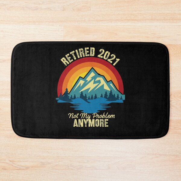 Item preview, retired 2021 not my problem anymore designed and sold by J AND J  PRINTS.