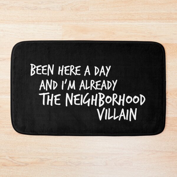 Item preview, Been here a day and I'm already the neighborhood villain  designed and sold by Worranarin.